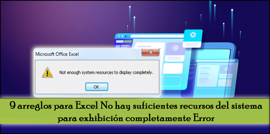 Excel No hay suficientes recursos del sistema para exhibición completamente Error